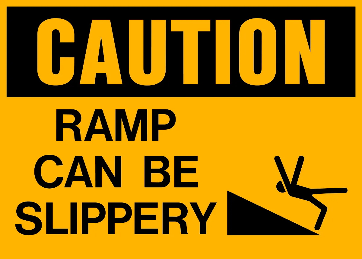 Caution - Ramp can be slippery