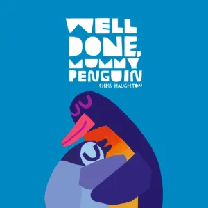 Chris Haughton: Well Done, Mummy Penguin (Board Book)