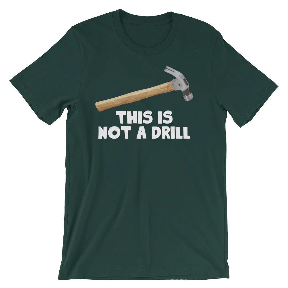 This Is Not A Drill T-Shirt (Unisex)